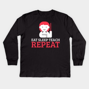 Eat Sleep Teach Repeat Kids Long Sleeve T-Shirt